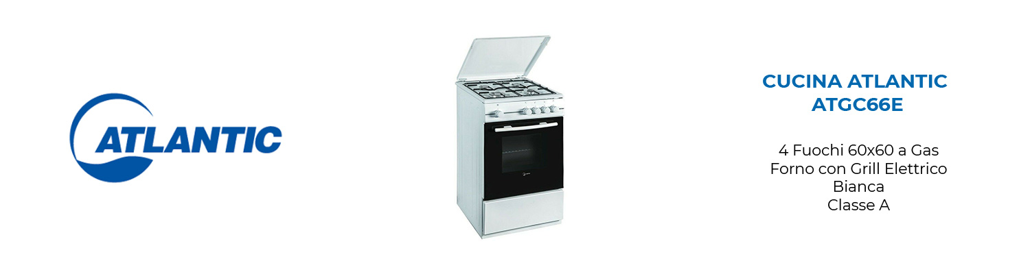 Cucina Atlantic ATGC66E 4 Fuochi 60x60 a Gas Con Grill Elettrico Bianca  Classe A - Mondo Elettrodomestici