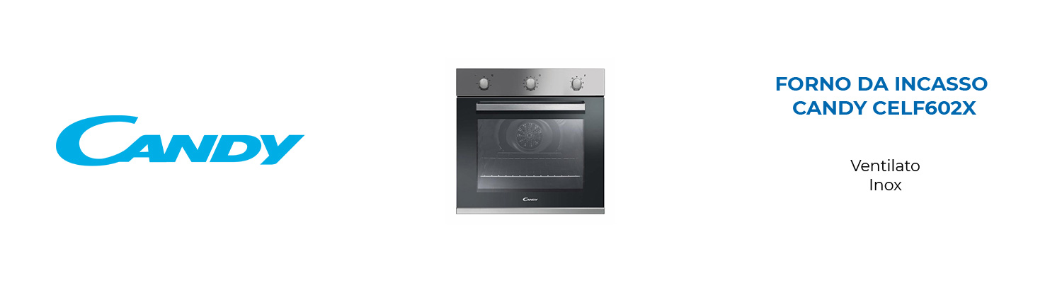 Forno da Incasso Candy CELF602X Ventilato Inox - Mondo Elettrodomestici