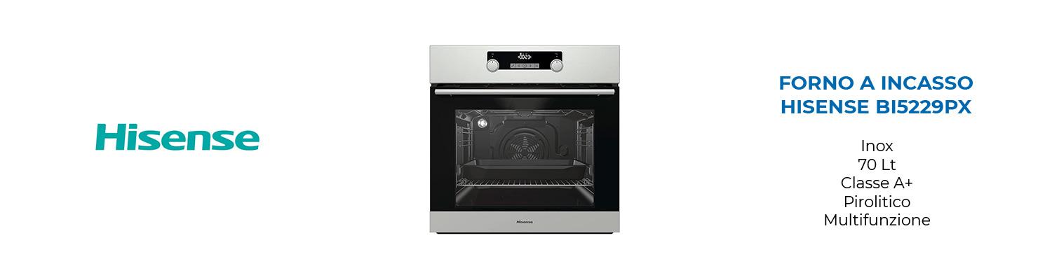 Forno A Incasso Hisense Modello BI5229PX Inox 70 Lt Classe A+ Pirolitico  Multifunzione - Mondo Elettrodomestici