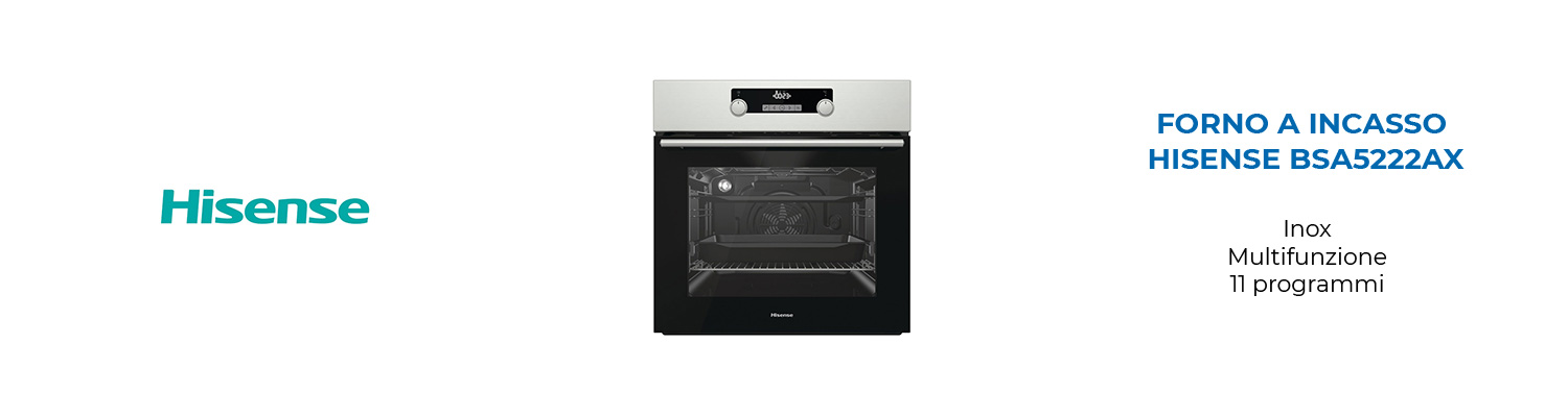Forno A Incasso Hisense BSA5222AX Multifunzione Inox - Mondo  Elettrodomestici